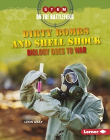 Dirty Bombs and Shell Shock : Biology Goes to War