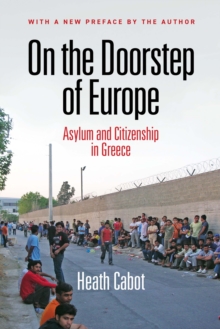 On the Doorstep of Europe : Asylum and Citizenship in Greece