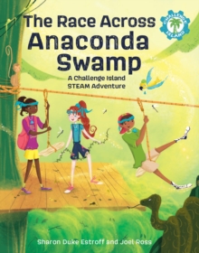 The Race Across Anaconda Swamp : A Challenge Island STEAM Adventure