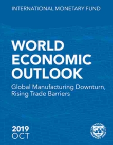 World economic outlook : October 2019, global manufacturing downturn, rising trade barriers