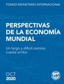 World Economic Outlook, October 2020 (Spanish Edition) : A Long and Difficult Ascent