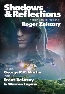 Shadows & Reflections : A Roger Zelazny Tribute Anthology