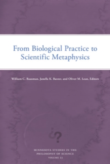 From Biological Practice to Scientific Metaphysics