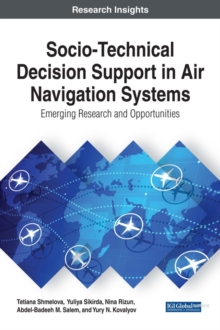 Socio-Technical Decision Support in Air Navigation Systems: Emerging Research and Opportunities