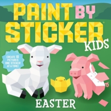 Paint by Sticker Kids: Easter : Create 10 Pictures One Sticker at a Time!
