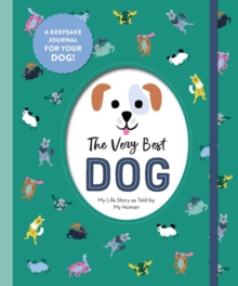 The Very Best Dog : My Life Story as Told by My Human
