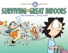 Surviving the Great Indoors : A Baby Blues Collection
