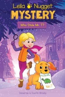 Leila & Nugget Mystery : Who Stole Mr. T?