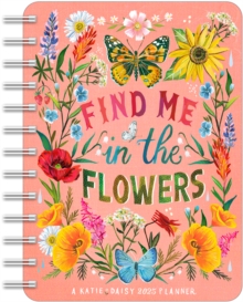 Katie Daisy 2025 Weekly Planner Calendar : Find Me in the Flowers
