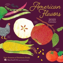 American Flavors 2025 Wall Calendar : Four Seasons of Heirloom Foods ...