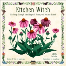 Kitchen Witch 2025 Wall Calendar : Healing Through the Magical Bounty of Mother Earth