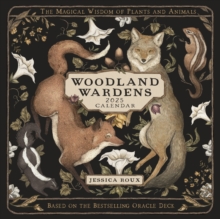 Woodland Wardens 2025 Wall Calendar : The Magical Wisdom of Plants and Animals