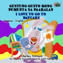 Gustung-gusto Kong Pumunta Sa Paaralan I Love to Go to Daycare