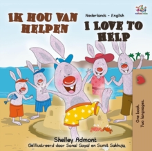 Ik hou van helpen I Love to Help : Dutch English Bilingual