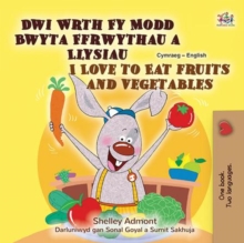 Dwi Wrth Fy Modd Bwyta Ffrwythau a Llysiau I Love to Eat Fruits and Vegetables