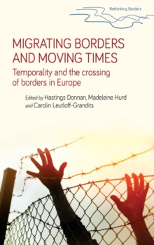 Migrating Borders and Moving Times : Temporality and the Crossing of Borders in Europe