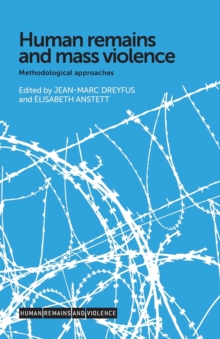 Human Remains and Mass Violence : Methodological Approaches