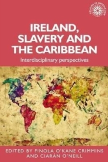 Ireland, Slavery and the Caribbean : Interdisciplinary Perspectives