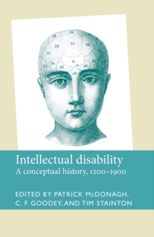Intellectual Disability : A Conceptual History, 1200-1900