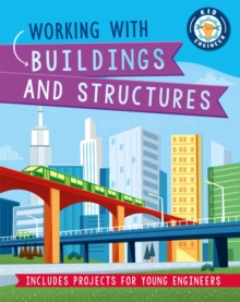 Kid Engineer: Working with Buildings and Structures