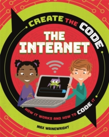 Create the Code: The Internet