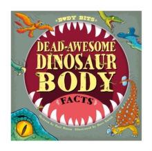 Body Bits: Dead-awesome Dinosaur Body Facts