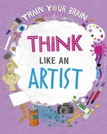 Train Your Brain: Think Like an Artist