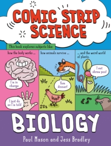 Comic Strip Science: Biology : The science of animals, plants and the human body
