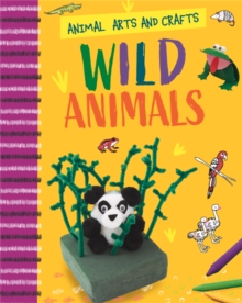 Animal Arts and Crafts: Wild Animals