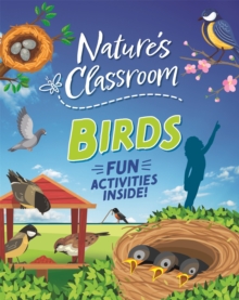 Nature's Classroom: Birds : Get outside and get birding in nature's wild classroom!