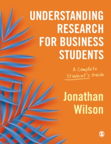 Understanding Research for Business Students : A Complete Student's Guide