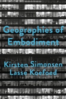 Geographies of Embodiment : Critical Phenomenology and the World of Strangers