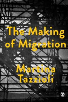 The Making of Migration : The Biopolitics of Mobility at Europe’s Borders