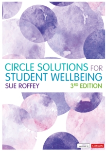 Circle Solutions for Student Wellbeing : Relationships, Resilience and Responsibility