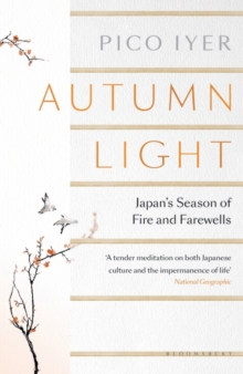 Autumn Light : Japan's Season of Fire and Farewells