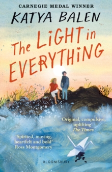 The Light in Everything : from the winner of the Yoto Carnegie Medal 2022