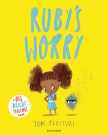 Ruby's Worry : A Big Bright Feelings Book