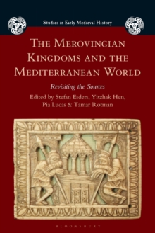 The Merovingian Kingdoms and the Mediterranean World : Revisiting the Sources
