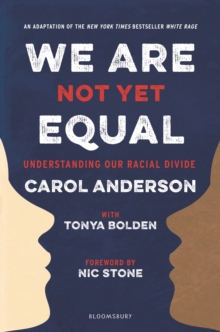 We Are Not Yet Equal : Understanding Our Racial Divide