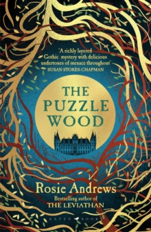 The Puzzle Wood : The mesmerising new dark tale from the author of the Sunday Times bestseller, The Leviathan