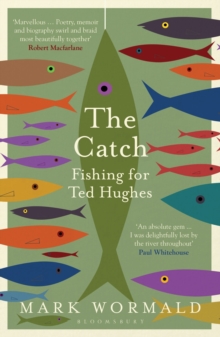 The Catch : Fishing for Ted Hughes