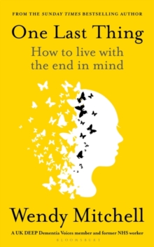 One Last Thing : how to live with the end in mind