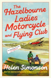 The Hazelbourne Ladies Motorcycle and Flying Club : the captivating new novel from the bestselling author of Major Pettigrew's Last Stand