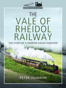 The Vale of Rheidol Railway : The Story of a Narrow Gauge Survivor