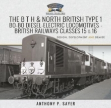 The B T H and North British Type 1 Bo-Bo Diesel-Electric Locomotives - British Railways Classes 15 and 16 : Development, Design and Demise