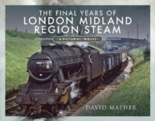 The Final Years of London Midland Region Steam : A Pictorial Tribute
