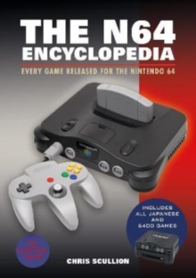 The N64 Encyclopedia : Every Game Released for the Nintendo 64