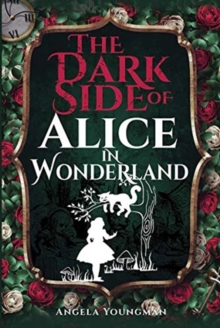 The Dark Side of Alice in Wonderland