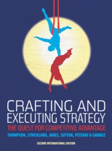 Crafting and Executing Strategy : The Quest for Competitive Advantage