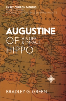 Augustine of Hippo : His Life and Impact